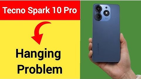 Tecno Spark 10 Pro hanging problem solve kaise kare,How to fix Hanging problem