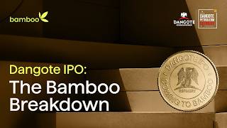 Dangote Refinery IPO: The Bamboo Breakdown | All You Need To Know