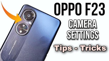 OPPO F23 5G Camera Settings | Features | Hidden Tips & Tricks