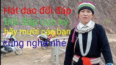 Hát dao đối đáp thấy phá nà màu với mẹ lỳ bắc Mê hát cực kỳ hay