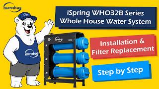 How To Install iSpring WHO32B Whole House Water Filter System