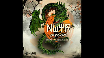 NWYR - Dragon (The VIP Prophecies Remix)