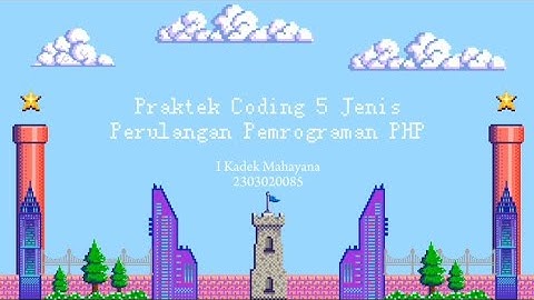 Praktek Coding 5 Jenis Perulangan dalam Pemrograman PHP