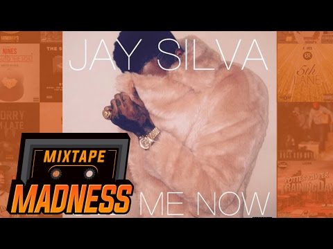 Jay Silva - See Me Now | Mixtapemadness