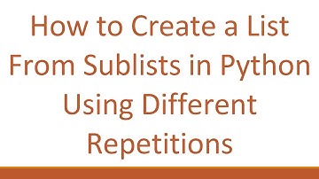 How to Create a List From Sublists in Python Using Different Repetitions