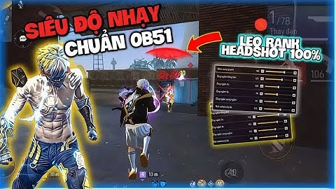 [ FREE FIRE] SIÊU ĐỘH NHẠY OB51 KÉO TÂM OPPO,SAMSUNG,IPHONE,VIVO LEO RANK HEADSHOTS 100% !