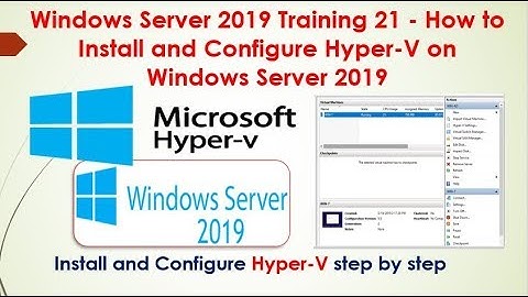 Windows Server 2019 Training 21 - How to Install and Configure Hyper-V , Virtual Switch, VMs.