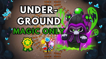 BTD6 MAGIC MONKEYS ONLY | NO POWERS | NO MONKEY KNOWLEDGE | UNDERGROUND