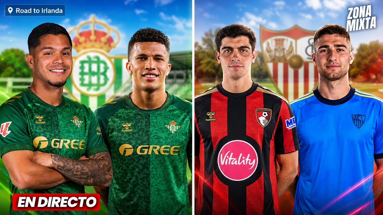🔴 SEVILLA FC: JUANLU AL BOURNEMOUTH 🟢 BETIS: CUCHO ESTÁ DE VUELTA; DEOSSA, LA ETERNA INCERTIDUMBRE