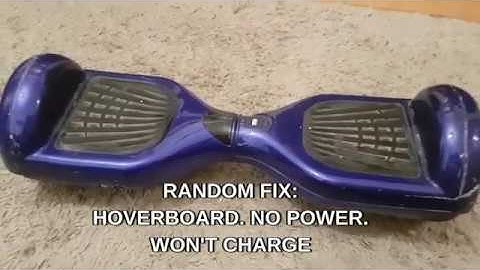 Random Fix: Hoverboard. No Power. Won