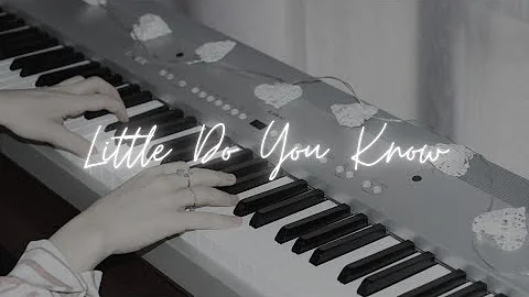 Little Do You Know - Alex & Sierra ( Piano Cover )