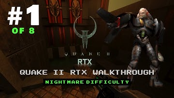 Quake II RTX Walkthrough | RX 6650 XT | Part 1 of 8 | Nightmare | No commentary | BONUS SECRET LEVEL