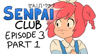 Senpai Club - Episode 3, Part 1