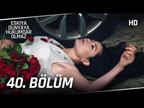 Eşkıya Dünyaya Hükümdar Olmaz 40. Bölüm | SEZON FİNALİ HD İZLE