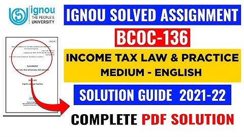 BCOC 136 Solved Assignment 2021-22 | BCOC 136 Income Tax Solved Assignment 2021-22 In English| IGNOU