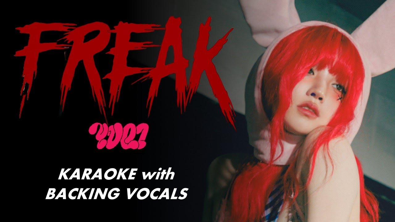 YUQI -  FREAK -  KARAOKE WITH BACKING VOCALS