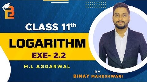 #LOGARITHM CLASS 11 APPLIED MATHEMATICS| EXE 2.2 ML AGGARWAL| @binaymaheshwari2808