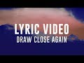 DRAW CLOSE AGAIN | LIVE in Melbourne | Planetshakers Official Lyric Video