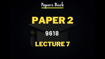 Paper 2 | Lecture 7 | A Level Computer Science | 9618