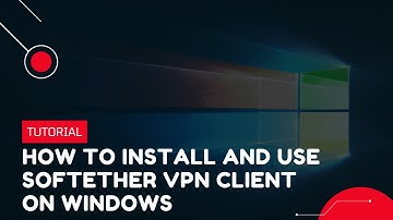 How to Install and Use SoftEther VPN Client on Windows | VPS Tutorial