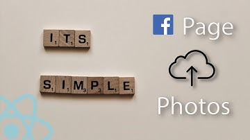Upload Unsplash Photos to Facebook Page via Graph API | React Tutorial