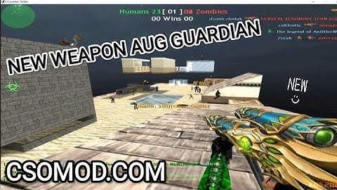 NEW GUN AUG GUARDIAN [CSOMOD.COM] SINCE 2012 GAMEPLAY PART#3