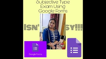 Subjective type exam using Google Forms