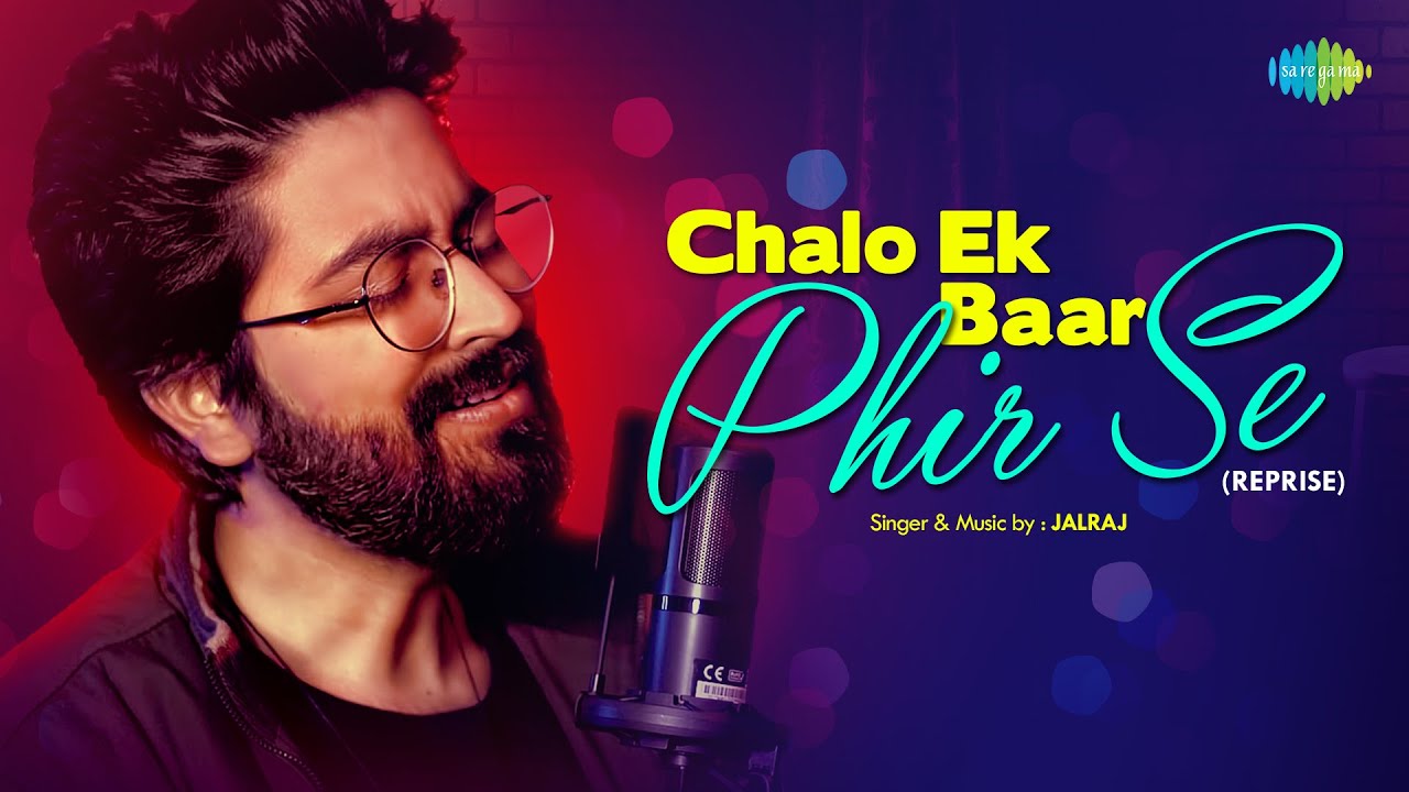 Chalo Ek Baar Phir Se  Reprise Version  JalRaj  Official Video  Cover Song