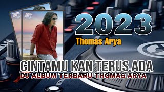 DJ CINTAMU KAN TERUS ADA " THOMAS ARYA REMIX TERBARU 2022 VIRAL FULL BASS