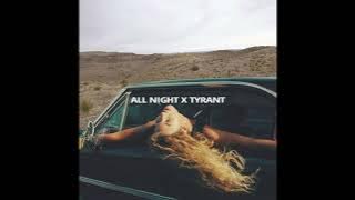 All night x TYRANT Best Part Remix (Overlapped)