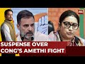 Suspense On Cong Amethi Fight | Congress Yet To Reveal Amethi Candidate | Lok Sabha Elections 2024