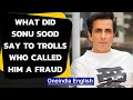 Sonu Sood gives a befitting reply to online trolls who called him a fraud
