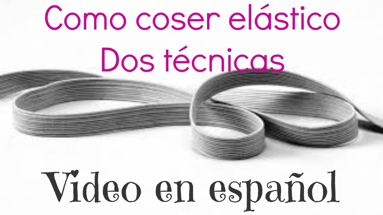 Como coser elástico - Dos técnicas / Video en español!!! 