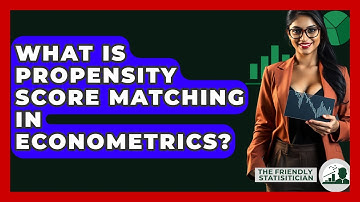 What Is Propensity Score Matching In Econometrics? - The Friendly Statistician