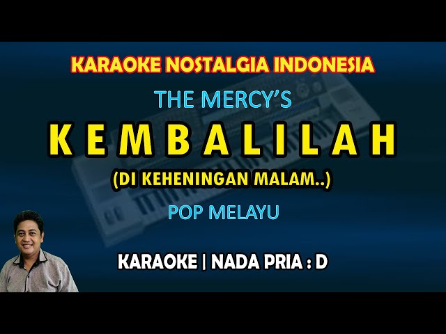 Kembalilah karaoke pop melayu The Mercy's/Rinto Harahap (Dikeheningan malam) nada pria D class=