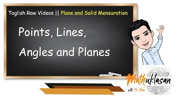 Points, Lines, Angles, and Planes | Taglish Raw Videos || Plane and Solid Mensuration