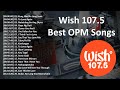 Wish 107.5 FM - Best OPM Songs