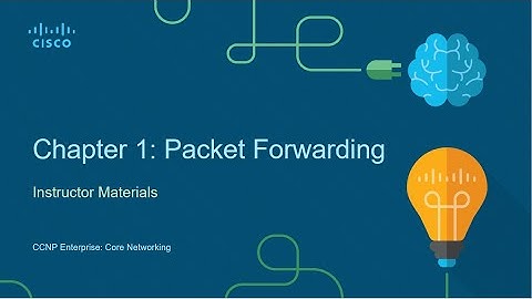 Chapter 1 Packet Forwarding - Forwarding Architectures