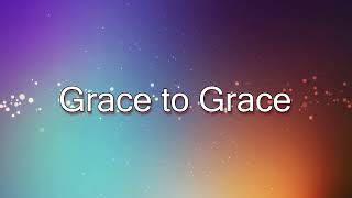 Grace To Grace - Hillsong (lyric video)