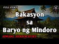 BAKASYON SA BARYO NG MINDORO | Kwentong Aswang | Full Story