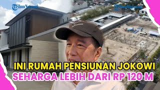 RUMAH PENSIUNAN JOKOWI SEHARGA RP 12O MILIAR BERDIRI DI LAHAN 12 HEKTAR, STATUS SHM
