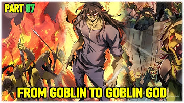 Part 87 : Reincarnated as an goblin, I build my own empire, from goblin to goblin god