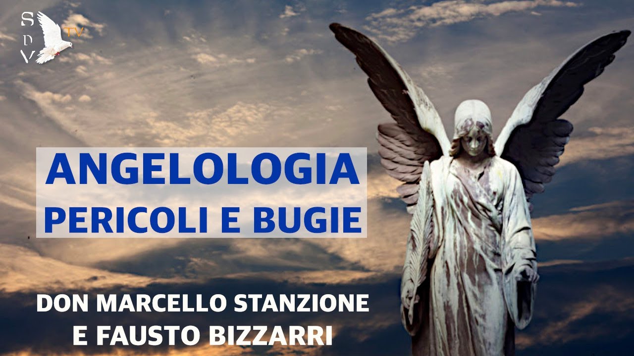 I pericoli dell'Angelologia - Fausto Bizzarri e Don Marcello Stanzione