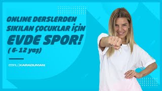 Online Derslerden Sıkılan Çocuklar için EVDE SPOR! ( 6-12 yaş ) ✨