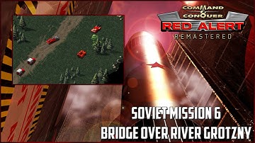 C&C RED ALERT 1 REMASTERED - Soviet Mission 6 BRIDGE OVER RIVER GROTZNY on Hard