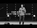 The Risk of Not Trusting God