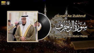 Surah Az-Zukhruf  الشيخ أحمد عبدالرازق نصر || سورة الزخرف