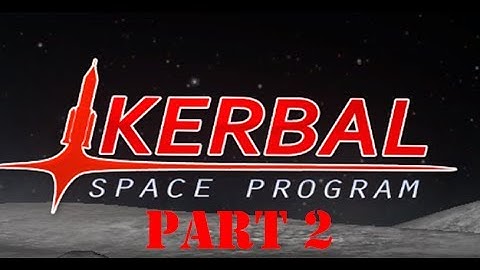 Kerbal Space Program: Part 2 | Building the International Space Station (ISS)
