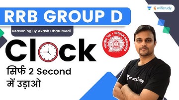 Clock | Reasoning | Railway Group D | wifistudy | Akash Chaturvedi