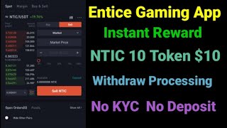 Entice Gaming App_Reward 50 NTIC 10$_Withdraw Update screenshot 1